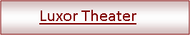 Tekstvak: Luxor Theater